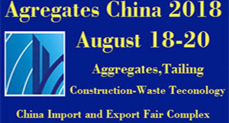 The 4th China International Aggregates,Tailing&Construction-Waste Technology and Equipment Exhibition (Aggregates China 2018)