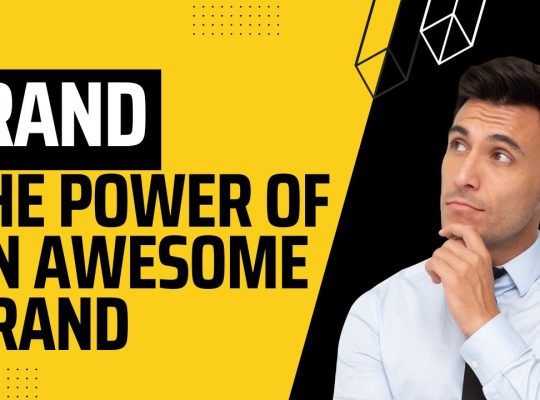 The Power of an Awesome Brand: The importance of branding
