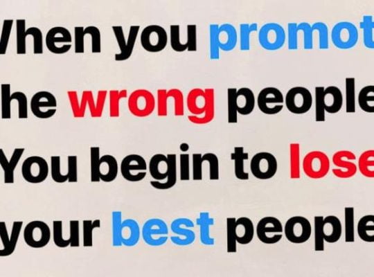 Promoting Wrong People Hurts Employee Retention