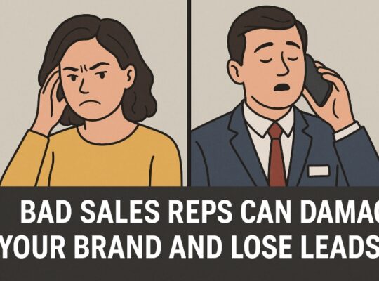 Bad Sales Reps Can Damage Your Brand and Lose Valuable Leads